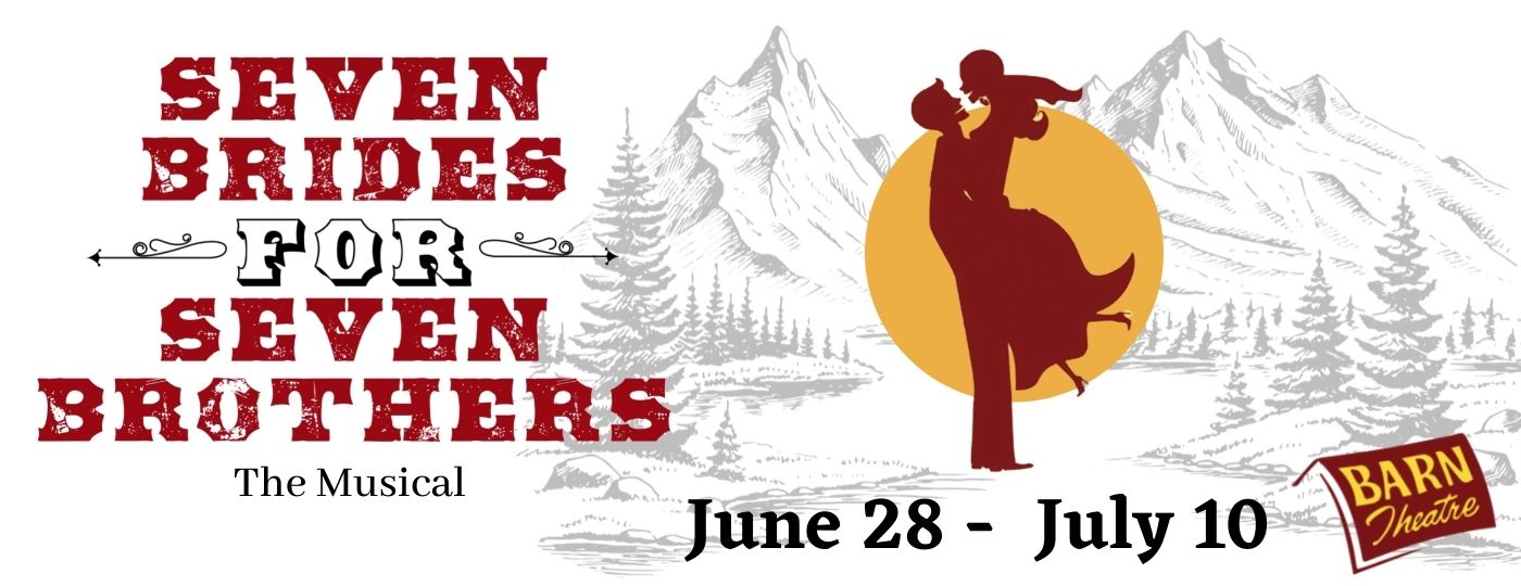 APPROVED Seven Brides For Seven Brothers_June 28-July 10_2022