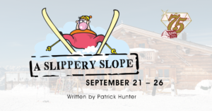 A Slippery Slope: Written by Patrick Hunter at the Barn Theatre from September 21 through 26, 2021 image