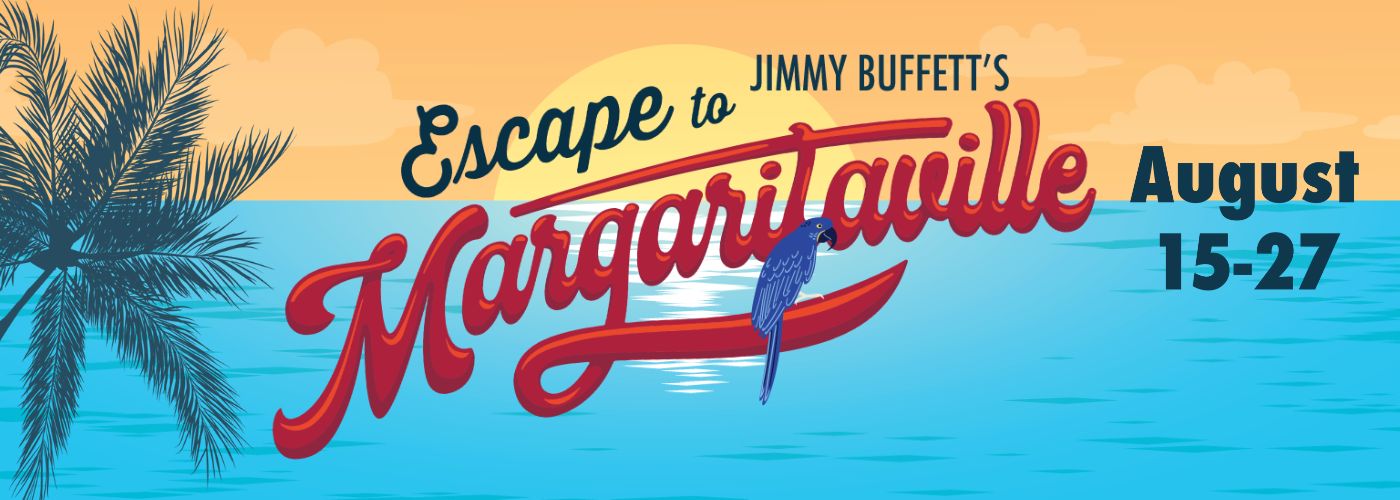 Escape to Margaritaville at the Barn Theatre